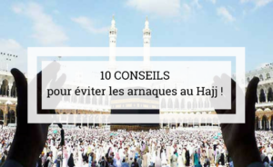 comment ne pas se faire arnaquer au hajj