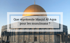 Palestine : Masjid Al aqsa tout ce que représente masjid Al Aqsa pour les musulmans