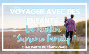 Comment s'organiser pour voyager avec un bébé et des enfants en bas âge ?