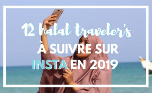 Les 12 voyageuses musulmanes à suivre sur Instagram en 2019