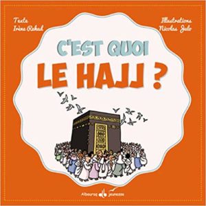 C'est quoi le hajj ? Livre pour faire la omra avec un enfant 